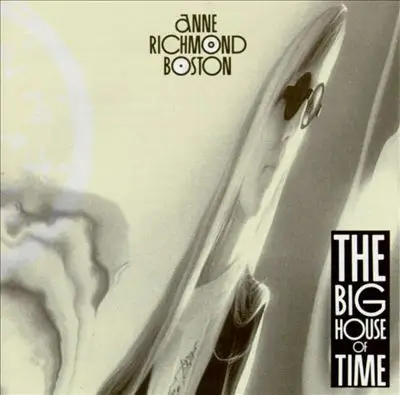 Anne Richmond Boston - The Big House of Time