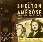 Anne Shelton Sings With Ambrose & His Orchestra - Let There Be Love