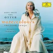Anne Sofie von Otter - Watercolours - Swedish Songs