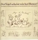 LP - Anneliese Braasch / Helmut Raabe / Rudolf Ganshorn / a.o. - Der Vogel scheint mir, hat Humor!