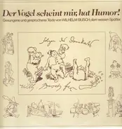 Wilhelm Busch - Der Vogel scheint mir, hat Humor!