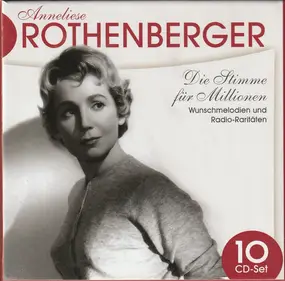 Anneliese Rothenberger - Die Stimme Für Millionen • Wunschmelodien Und Radio-Raritäten / The Voice For Millions • Favorite S