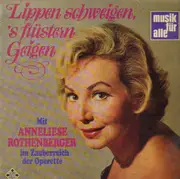 LP - Anneliese Rothenberger - Lippen Schweigen, 's flüstert Geigen