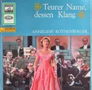 LP - Anneliese Rothenberger - Teurer Name, Dessen Klang