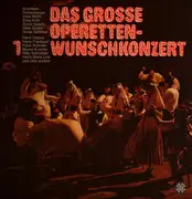 Double LP - Anneliese Rothenberger, Erika Köth, Peter Schreier, a.o. - Das Große Operetten - Wunschkonzert - gatefold