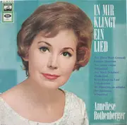 LP - Anneliese Rothenberger - In Mir Klingt Ein Lied