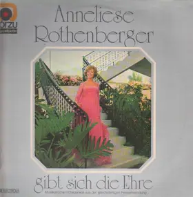 Anneliese Rothenberger - Gibt Sich Die Ehre