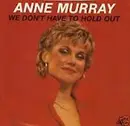 7'' - Anne Murray - We Don't Have To Hold Out / Call Me With The News