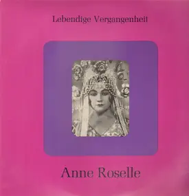 Anne Roselle - Lebendige Vergangenheit