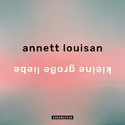 Annett Louisan - Kleine Groãe Liebe