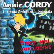 Annie Cordy Accompagnée Par Le Grand Orchestre Du Splendid - Pince-Moi J'hallucine