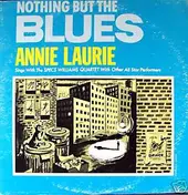 Annie Laurie - Nothing But The Blues