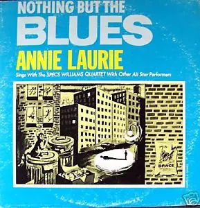 Annie Laurie , Specs Williams Quartet - Booker T. Five - Nothing But The Blues