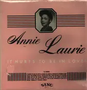 Annie Laurie - It Hurts To Be In Love!
