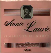 Annie Laurie - It Hurts To Be In Love!