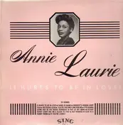 Annie Laurie - It Hurts To Be In Love!