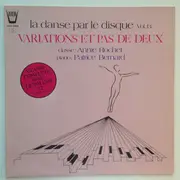 LP - Annie Rochet , Patrice Bernard - La Danse Par Le Disque Vol. 13 Variations Et Pas De Deux