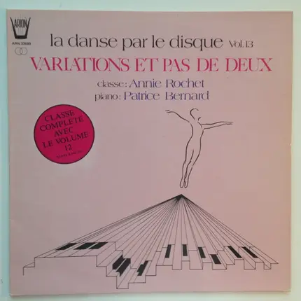 Annie Rochet , Patrice Bernard - La Danse Par Le Disque Vol. 13 Variations Et Pas De Deux
