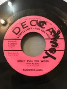Annisteen Allen - Don't Pull The Wool (Over My Eyes)