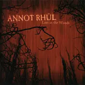 Annot Rhul - Lost In The Woods / Who Needs Planes Or Time Machines, When There's Music And Daydreams
