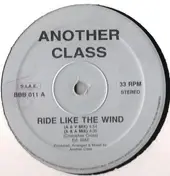 Another Class - Ride Like The Wind (1992 Dance Remix)