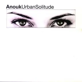 Anouk - Urban Solitude