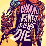 Anouk - Fake IT Till We Die