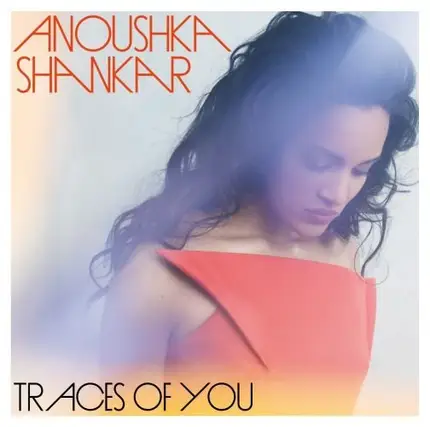 Anoushka Shankar - Traces of You