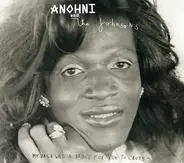 Anohni And The Johnsons - My Back Was A Bridge For You To Cross