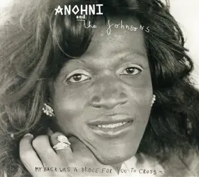 Anohni And The Johnsons - My Back Was A Bridge For You To Cross