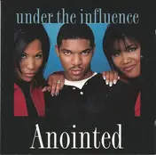 The Anointed - Under the Influence