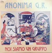 Anonima G.R. - Noi Siamo Un Gruppo