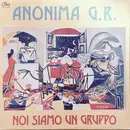 LP - Anonima G.R. - Noi Siamo Un Gruppo