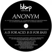 Anonym - A Is For Acid. B Is For Bass