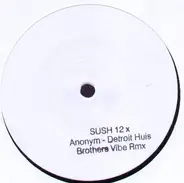 Anonym - Detroit Huis/ Brothers Vibe Rmx