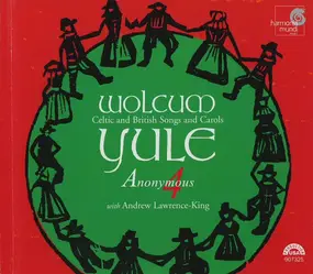 Anonymous 4 - Wolcum Yule (Celtic And British Songs And Carols)