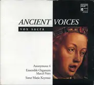 Anonymous 4 / Ensemble Organum , Marcel Pérès / Sœur Marie Keyrouz - Ancient Voices (Vox Sacra)