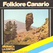 CD - Anoranza, La Contra, Agrupación Los Viejos - Folklore Canario
