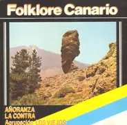 Anoranza, La Contra, Agrupación Los Viejos - Folklore Canario