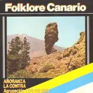 Anoranza, La Contra, Agrupación Los Viejos - Folklore Canario