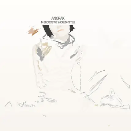 Anorak - 14 Secrets We Shouldn't Tell