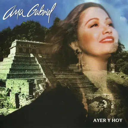 Ana Gabriel - Ayer y Hoy