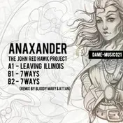 Anaxander - Leaving Illinois/ 7 Ways