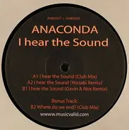 Anaconda - I Hear The Sound
