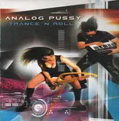 Analog Pussy - Trance 'N Roll