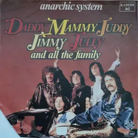 anarchic system - Daddy Mammy Juddy Jimmy Jully And All The Family