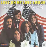 Anarchic System - Love, Oh My Love Amour