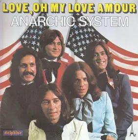 anarchic system - Love, Oh My Love Amour