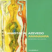 Anastácia Azevedo - Amanaiara