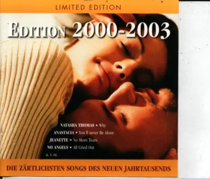 Anastacia, Macy Gray, Natasha Thomas a.o. - Edition 2000-2003 Die Zärtlichsten Songs Des Neuen Jahrtausends